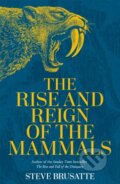 Kniha: The Rise and Reign of the Mammals (Steve Brusatte). Picador, 2022 Kniha: The Rise and Reign of the Mammals (Steve Brusatte). Picador, 2022