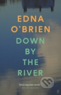 Kniha: Down By The River (Edna O'brien). Faber and Faber, 2026 Kniha: Down By The River (Edna O'brien). Faber and Faber, 2026