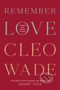 Kniha: Remember Love (Cleo Wade). Rider & Co, 2023 Kniha: Remember Love (Cleo Wade). Rider & Co, 2023