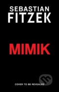 Kniha: Mimik (Sebastian Fitzek). Head of Zeus, 2025 Kniha: Mimik (Sebastian Fitzek). Head of Zeus, 2025