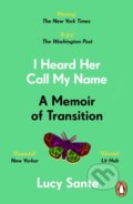 Kniha: I Heard Her Call My Name (Lucy Sante). Cornerstone, 2025 Kniha: I Heard Her Call My Name (Lucy Sante). Cornerstone, 2025