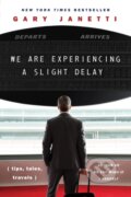 Kniha: We Are Experiencing a Slight Delay (Janetti Gary). HarperPerennial, 2025 Kniha: We Are Experiencing a Slight Delay (Janetti Gary). HarperPerennial, 2025