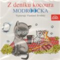Audiokniha: Z deníku kocoura Modroočka (Vlastimil Brodský). Supraphon, 2006 Audiokniha: Z deníku kocoura Modroočka (Vlastimil Brodský). Supraphon, 2006