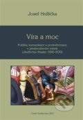 Kniha: Víra a moc (Josef Hrdlička). Nová tiskárna Pelhřimov, 2014 Kniha: Víra a moc (Josef Hrdlička). Nová tiskárna Pelhřimov, 2014