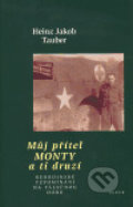 Kniha: Můj přítel Monty a ti druzí (Heinz Jakob Tauber). Sefer, 2006 Kniha: Můj přítel Monty a ti druzí (Heinz Jakob Tauber). Sefer, 2006