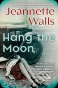 Kniha: Hang the Moon (Jeannette Walls). Scribner, 2023 Kniha: Hang the Moon (Jeannette Walls). Scribner, 2023