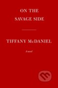 Kniha: On the Savage Side (Tiffany Mcdaniel). , 2023 Kniha: On the Savage Side (Tiffany Mcdaniel). , 2023