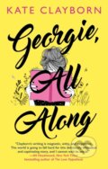 Kniha: Georgie, All Along (Kate Clayborn). Piatkus, 2023 Kniha: Georgie, All Along (Kate Clayborn). Piatkus, 2023