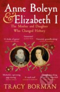 Kniha: Anne Boleyn & Elizabeth I (Tracy Borman). Hodder Paperback, 2024 Kniha: Anne Boleyn & Elizabeth I (Tracy Borman). Hodder Paperback, 2024