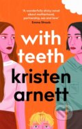 Kniha: With Teeth (Kristen Arnett). Corsair, 2022 Kniha: With Teeth (Kristen Arnett). Corsair, 2022