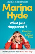 Kniha: What Just Happened?! (Marina Hyde). Guardian Faber, 2022 Kniha: What Just Happened?! (Marina Hyde). Guardian Faber, 2022
