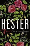 Kniha: Hester (Laurie Lico Albanese). St. Martin's Press, 2022 Kniha: Hester (Laurie Lico Albanese). St. Martin's Press, 2022