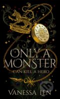 Kniha: Only a Monster (Vanessa Len). Hodderscape, 2022 Kniha: Only a Monster (Vanessa Len). Hodderscape, 2022