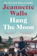 Kniha: Hang the Moon (Jeannette Walls). Scribner, 2024 Kniha: Hang the Moon (Jeannette Walls). Scribner, 2024