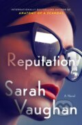 Kniha: Reputation (Sarah Vaughan). Atria/Emily Bestler Books, 2022 Kniha: Reputation (Sarah Vaughan). Atria/Emily Bestler Books, 2022