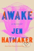 Kniha: Awake (Jen Hatmaker). Bluebird, 2025 Kniha: Awake (Jen Hatmaker). Bluebird, 2025