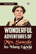 Kniha: Wonderful Adventures of Mrs. Seacole in Many Lands (Mary Seacole). Double 9 Books LLP, 2023 Kniha: Wonderful Adventures of Mrs. Seacole in Many Lands (Mary Seacole). Double 9 Books LLP, 2023