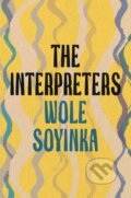 Kniha: The Interpreters (Wole Soyinka). Apollo, 2024 Kniha: The Interpreters (Wole Soyinka). Apollo, 2024
