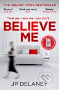 Kniha: Believe Me (Jp Delaney). Quercus, 2022 Kniha: Believe Me (Jp Delaney). Quercus, 2022
