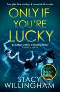 Kniha: Only If You’re Lucky (Stacy Willingham). Hemlock Press, 2024 Kniha: Only If You’re Lucky (Stacy Willingham). Hemlock Press, 2024