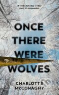 Kniha: Once There Were Wolves (Charlotte Mcconaghy). Chatto and Windus, 2022 Kniha: Once There Were Wolves (Charlotte Mcconaghy). Chatto and Windus, 2022