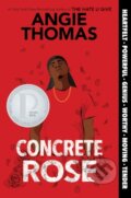 Kniha: Concrete Rose (Angie Thomas). Clarion Books, 2022 Kniha: Concrete Rose (Angie Thomas). Clarion Books, 2022