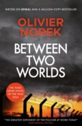 Kniha: Between Two Worlds (Olivier Norek). MacLehose Press, 2025 Kniha: Between Two Worlds (Olivier Norek). MacLehose Press, 2025