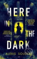 Kniha: Here in the Dark (Alexis Soloski). Raven Books, 2024 Kniha: Here in the Dark (Alexis Soloski). Raven Books, 2024