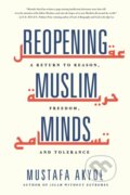 Kniha: Reopening Muslim Minds (Mustafa Akyol). Forum Publishing, 2025 Kniha: Reopening Muslim Minds (Mustafa Akyol). Forum Publishing, 2025