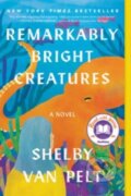 Kniha: Remarkably Bright Creatures (Shelby Van Pelt). Ecco, 2025 Kniha: Remarkably Bright Creatures (Shelby Van Pelt). Ecco, 2025