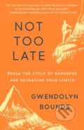 Kniha: Not Too Late (Gwendolyn Bounds). Ballantine, 2025 Kniha: Not Too Late (Gwendolyn Bounds). Ballantine, 2025