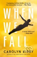 Kniha: When We Fall (Carolyn Kirby). No Exit Press, 2021 Kniha: When We Fall (Carolyn Kirby). No Exit Press, 2021