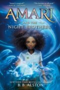 Kniha: Amari and the Night Brothers (B. B. Alston). Storytide, 2022 Kniha: Amari and the Night Brothers (B. B. Alston). Storytide, 2022