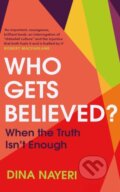 Kniha: Who Gets Believed? (Dina Nayeri). Harvill Secker, 2023 Kniha: Who Gets Believed? (Dina Nayeri). Harvill Secker, 2023