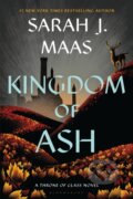 Kniha: Kingdom of Ash (Sarah J. Maas). Bloomsbury, 2023 Kniha: Kingdom of Ash (Sarah J. Maas). Bloomsbury, 2023