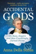 Kniha: Accidental Gods (Anna Della Subin). Granta Books, 2023 Kniha: Accidental Gods (Anna Della Subin). Granta Books, 2023