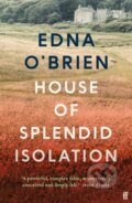 Kniha: House of Splendid Isolation (Edna O'brien). Faber and Faber, 2025 Kniha: House of Splendid Isolation (Edna O'brien). Faber and Faber, 2025