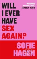 Kniha: Will I Ever Have Sex Again? (Sofie Hagen). Blink Publishing, 2025 Kniha: Will I Ever Have Sex Again? (Sofie Hagen). Blink Publishing, 2025