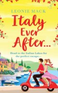 Kniha: Italy Ever After (Leonie Mack). Boldwood Books, 2021 Kniha: Italy Ever After (Leonie Mack). Boldwood Books, 2021