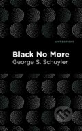 Kniha: Black No More (George S. Schuyler). West Margin Press, 2022 Kniha: Black No More (George S. Schuyler). West Margin Press, 2022