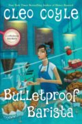 Kniha: Bulletproof Barista (Cleo Coyle). , 2023 Kniha: Bulletproof Barista (Cleo Coyle). , 2023