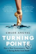 Kniha: Turning Pointe (Chloe Angyal). Bold Type Books, 2023 Kniha: Turning Pointe (Chloe Angyal). Bold Type Books, 2023