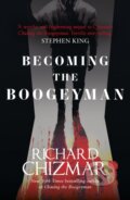 Kniha: Becoming the Boogeyman (Richard Chizmar). Hodder Paperback, 2024 Kniha: Becoming the Boogeyman (Richard Chizmar). Hodder Paperback, 2024