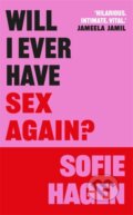 Kniha: Will I Ever Have Sex Again? (Sofie Hagen). Blink Publishing, 2024 Kniha: Will I Ever Have Sex Again? (Sofie Hagen). Blink Publishing, 2024