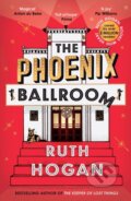 Kniha: The Phoenix Ballroom (Ruth Hogan). Corvus, 2025 Kniha: The Phoenix Ballroom (Ruth Hogan). Corvus, 2025