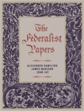 Kniha: The Federalist Papers (Alexander Hamilton, John Jay a James Madison). Chartwell Books, 2025 Kniha: The Federalist Papers (Alexander Hamilton, John Jay a James Madison). Chartwell Books, 2025