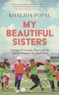 Kniha: My Beautiful Sisters (Khalida Popal). John Murray, 2025 Kniha: My Beautiful Sisters (Khalida Popal). John Murray, 2025