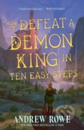 Kniha: How to Defeat a Demon King in Ten Easy Steps (Andrew Rowe). Gollancz, 2025 Kniha: How to Defeat a Demon King in Ten Easy Steps (Andrew Rowe). Gollancz, 2025