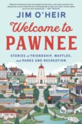 Kniha: Welcome to Pawnee (Jim O'heir). , 2026 Kniha: Welcome to Pawnee (Jim O'heir). , 2026