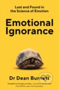 Kniha: Emotional Ignorance (Dean Burnett). Guardian Faber, 2023 Kniha: Emotional Ignorance (Dean Burnett). Guardian Faber, 2023